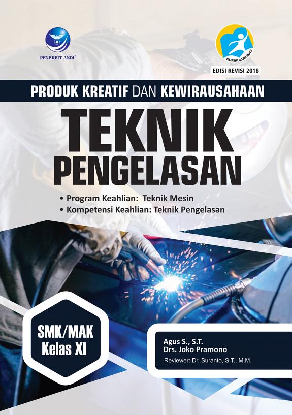 Sampul Produk Kreatif dan Kewirausahaan SMK/MAK Kelas XI: Program Keahlian Teknik Mesin. Kompetensi Keahlian Teknik Pengelasan