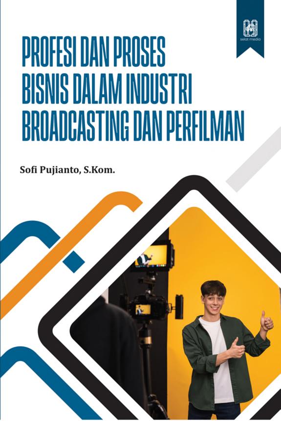 Sampul Profesi dan Proses Bisnis dalam Industri Broadcasting dan Perfilman