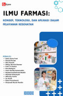 Sampul ILMU FARMASI: KONSEP, TEKNOLOGI, DAN APLIKASI DALAM PELAYANAN KESEHATAN