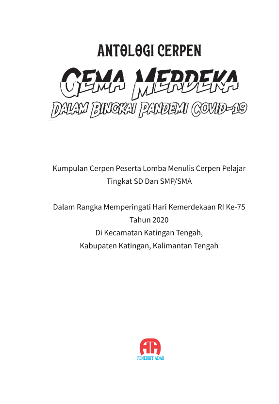 Sampul ANTOLOGI CERPEN : Gema Merdeka Dalam Bingkai Pandemi Covid-19