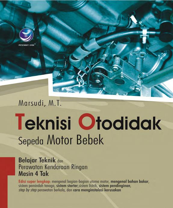 Sampul Teknisi Otodidak Sepeda Motor, Belajar Teknik Dan Perawatan Kendaraan Ringan Mesin 4 Tak